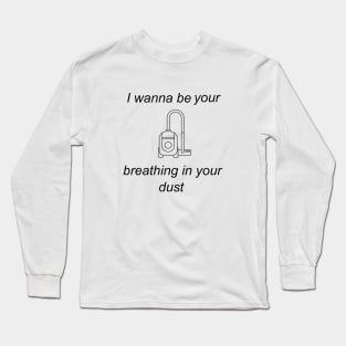 vacuum cleaner Long Sleeve T-Shirt